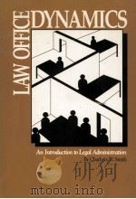 LAW OFFICE DYNAMICS  AN INTRODUCTION TO LEGAL ADMINISTRATION（1993 PDF版）