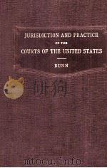 A BRIEF SURVEY OF THE JURISDICTION AND PRACTICE OF THE COURTS OF THE UNITED STATES  FOURTH EDITION   1939  PDF电子版封面    CHARLES W.BUNN 