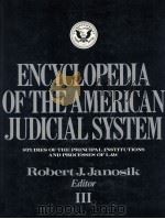 ENCYCLOPEDIA OF THE AMERICAN JUDICIAL SYSTEM  STUDIES OF THE PRINCIPAL INSTITUTIONS AND PROCESSES OF   1987  PDF电子版封面  0684188600   