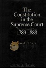 THE CONSTITUTION IN THE SUPREME COURT  THE FIRST HUNDRED YEARS 1789-1888（1985 PDF版）