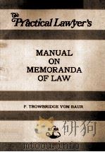 THE PRACTICAL LAWYER'S  MANUAL ON MEMORANDA MEMORANDA OF LAW   1970  PDF电子版封面     