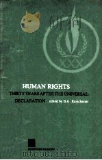 HUMAN RIGHTS:THIRTY YEARS AFTER THE UNIVERSAL DECLARATION   1979  PDF电子版封面  9024721458  B.G.RAMCHARAN 