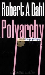 POLYARCHY  PARTICIPATION AND OPPOSITION   1971  PDF电子版封面  0300015658  ROBERT A.DAHL 