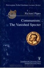 COMMUNISM:THE VANISHED SPECTER   1994  PDF电子版封面  8200219089  RICHARD PIPES 