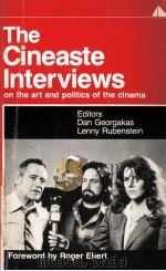 THE CINEASTE INTERVIEWS  ON THE ART AND POLITICS OF THE CINEMA   1983  PDF电子版封面  0941702022  DAN GEORGAKAS AND LENNY RUBENS 