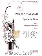 Spanische T?nze Band Ⅰ Malaguena/Habanera Opus 21 Violine und Klavier     PDF电子版封面    Pablo De Sarasate 
