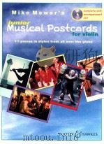Mike Mower's junior Musical Postcards for violin 11 Pieces in styles from arould the globe   1998  PDF电子版封面    Mike Mower 