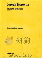 Trumpet Concerto Trumpet & Piano reduction full score available   1969  PDF电子版封面    Joseph Horovitz 