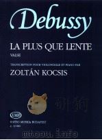 La Plus Que Lente Valse transcription pour violoncelle et piano par z.13880   1993  PDF电子版封面    Debussy 