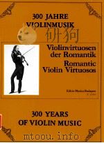 Violinvirtuosen der Romantik romantic violin virtuosos z.12 663   1984  PDF电子版封面    Niccolo Paganini 