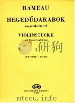 Rameau Hegedudarabok zongorakísé Ⅰ violin pieces with piano-accompaniment z.4651   1966  PDF电子版封面    Rameau 