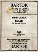 bartók XⅦ and XⅧ century italian cembalo and organ music transcribed for piano della Ciaia Sonata Ⅳ   1991  PDF电子版封面    Ciaia 