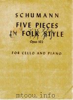 Five Pieces In Folk Style Opus 102 for Cello and Piano（1954 PDF版）