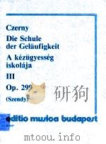 carl Czerny Die Schule der Gel?ufigkeit Ⅲ op.299 szendy Z.1227   1910  PDF电子版封面    carl Czerny 