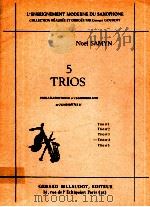5 Trios pour 2 clarinettes et 1 saxophone alto ou 3 clarinettes si   1976  PDF电子版封面    Noel Saymyn 
