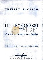 III intermezzi for flute clarinet et saxophone   1996  PDF电子版封面     