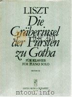 Liszt Die Graberinsel der Fürsten zu Gotha Zongorára-für klavier-for piano solo z.12 786（1985 PDF版）