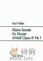 Kleine Sonate für Klavier d-Moll Opus 41 Nr.1 Sikorski 113   1949  PDF电子版封面    Karl Holler 