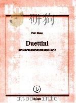 Duettini für Sopraninstrument Blockfl?te Piccolo Fl?te Oboe Klarinette Violine und harfe FH 2099   1993  PDF电子版封面    Petr Eben 