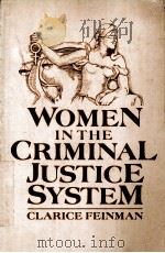 WOMEN IN THE CRIMINAL JUSTICE SYSTEM   1980  PDF电子版封面    CLARICE FEINMAN 