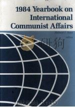 YEARBOOK ON INTERNATIONAL COMMUNIST AFFAIRS 1984   1984  PDF电子版封面    RICHARD F.STAAR 