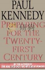 OREPARING FOR THE TWENTY-FIRST CENTURY   1993  PDF电子版封面  0394584430  PAUL KENNEDY 