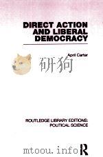 DIRECT ACTION AND LIBERAL DEMOCRACY  VOLUME 6   1973  PDF电子版封面  0415555361  APRIL CARTER 