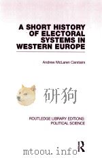 A SHORT HISTORY OF ELECTORAL SYSTEMS IN WESTERN EUROPE  VOLUME 22   1980  PDF电子版封面  0415555620  ANDREW MCLAREN CARSTAIRS 