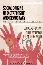 SOCIAL ORIGINS OF DICTATORSHIP AND DEMOCRACY  LORD AND PEASANT IN THE MAKING OF THE MODERN WORLD   1993  PDF电子版封面  0807050733  BARRINGTON MOORE 