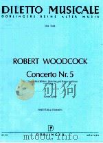 diletto musicale DM 1268 Concerto Nr.5 für 2 Sopranblockfl?te Streicher und Basso continuo C-dur Gre   1999  PDF电子版封面    Robert Woodcock 