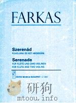 Szerenade for flute and two vilins Z.5207   1968  PDF电子版封面    Farkas 
