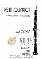 Petit Quartet for B? Clarinets with full Score     PDF电子版封面    W.A.Crosse 