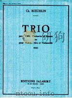 trio pour fl?te clarinette et bassoon ou pour violon alto et violoncelle   1927  PDF电子版封面    Ch.Kchlin 