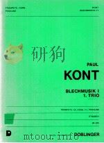 Blechmusik I 1.Trio Trompete B Horn F Posaune Stimmen 06 670   1979  PDF电子版封面    Paul Kont 