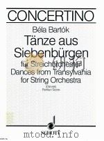 T?nze aus Siebenbürgen für Streichorchester CON 16   1962  PDF电子版封面    Béla Bartók 