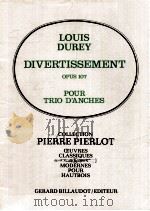 divertissement opus 107 pour trio d'anches   1987  PDF电子版封面    Louis Durey 