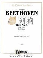 Trio No.3 Op.1 No.3 in C Minor for Piano Violin and Cello K 09709     PDF电子版封面    Ludwig van Beethoven 