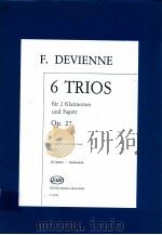 6 trios für 2 klarinetten und fagott op.27 stimmen Z.8522   1979  PDF电子版封面    F.Devienne 