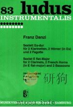 ludus 83 Sextet E flat-major for 2 clarinets 2 french Horns in E flat-major and 2 bassoons Wojciecho   1965  PDF电子版封面    Franz Danzi 