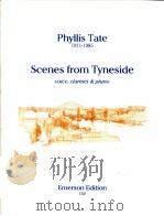 Scenes from tyneside voice clarinet & Piano Emerson Edition 150   1980  PDF电子版封面    Phyllis Tate 
