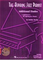 The Aspiring Jazz Pianist Additional Etudes A Supplement to The Aspiring Jazz Pianist Includes techn（1996 PDF版）