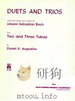 Duets and Trios Arranged from the works of Johann Sebastian Bach For two and Three Tubas B-260   1972  PDF电子版封面    Johann Sebastian Bach 