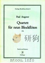 Quartett fur neun Blockfloten Partitur und Stimmen   1995  PDF电子版封面    Paul Angerer 