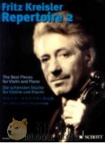 Fitz Kreisler Repertoire The finest Pieces for Violin and piano ED 8958 Volume 2/Band 2   1999  PDF电子版封面    Fitz Kreisler 