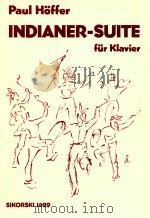 Indianer-Suite für Klavier Sikorski 1499   1988  PDF电子版封面    Paul Hffer 