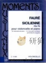 Sicilienne Op.78 pour violoncelle et piano Z.13 583 violoncello   1988  PDF电子版封面    gabriel Fauré 