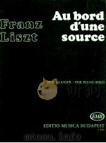 Au bord d'une source für Klavier années de pèlerinage Ⅰ Nr.4 Z.8176   1976  PDF电子版封面    Franz Liszt 