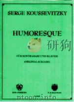 Humoresque op.4 für Kontrabass und Klavier Originalausgabe F 11010     PDF电子版封面    Serge Koussevitzky 