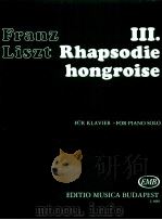 Ⅲ.Rhapsodie hongroise for Piano Solo Z.8163   1972  PDF电子版封面    franz Liszt 