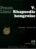 Ⅴ.Rhapsodie hongroise for Piano Solo Z.8165   1972  PDF电子版封面    franz Liszt 